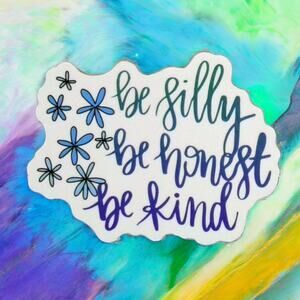 Be Silly Honest Kind Green Blue Ombre Cursive Positivity Sayings Motto Sticker